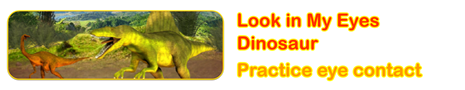 Look in My Eyes Dinosaur